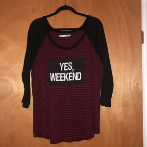 “yes, weekend” Maurice’s 3/4 sleeve top